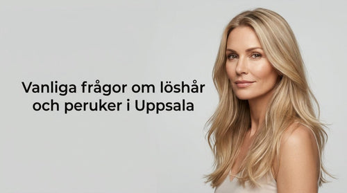 Vanliga frågor om löshår och peruker i Uppsala - Fairwithhair